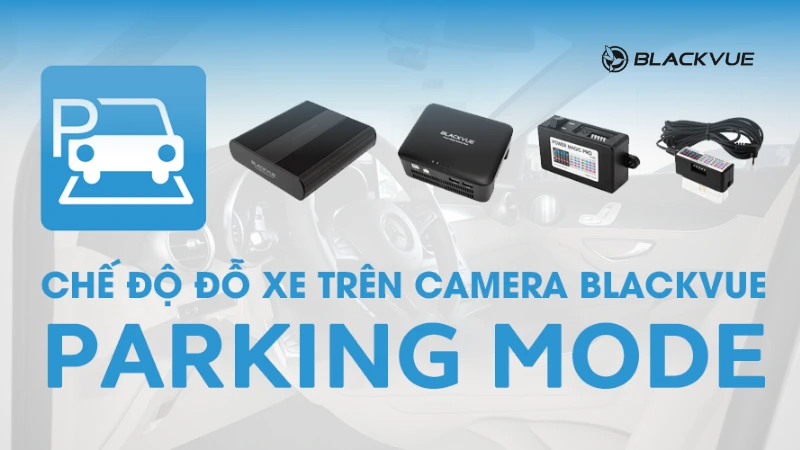 Chế độ đỗ xe (parking mode)